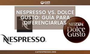 Cafetera Nespresso vs. Dolce Gusto Guía para diferenciarlas