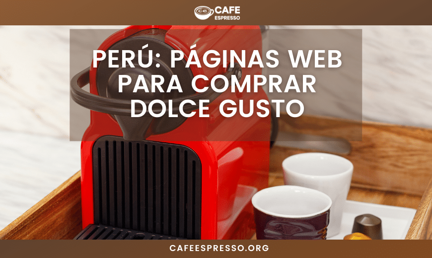 Dónde comprar cafetera Nescafé Dolce Gusto en Perú