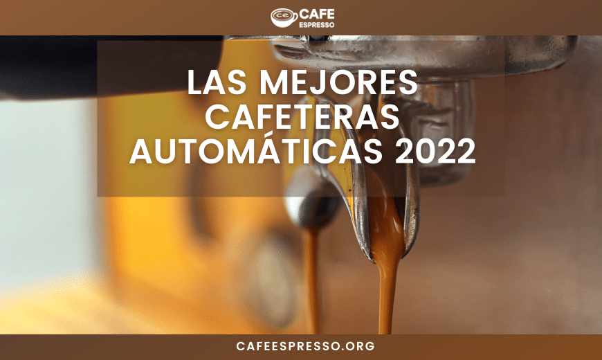 Mejores cafeteras automáticas del 2022