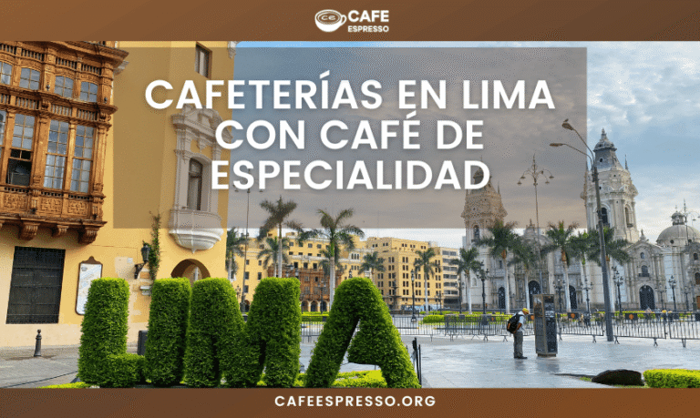 Cafeterías en Lima con Café de Especialidad Peruano
