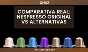Comparativa Real: Nespresso Original vs Marcas Alternativas en Perú